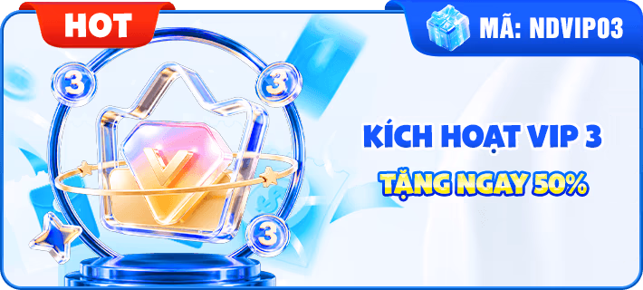 KÍCH HOẠT VIP 3 TẶNG NGAY 50%