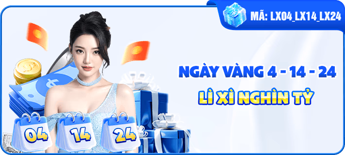 NGÀY VÀNG 04-14-24 LÌ XÌ NGHÌN TỶ