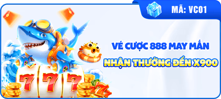 Vé Cược 888 May Mắn Tặng Gấp 900 Lần