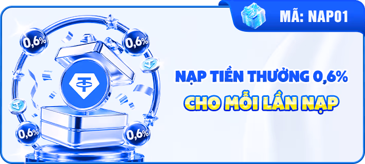 NẠP TIỀN THƯỞNG 0,6% CHO MỖI LẦN NẠP
